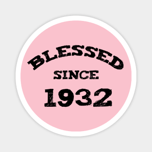 Blessed Since 1932 Cool Blessed Christian Birthday Magnet